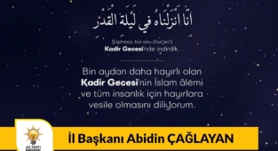 Abidin ÇAĞLAYAN Kadir Gecesi Münasebeti İle Bir Mesaj Yayınladı