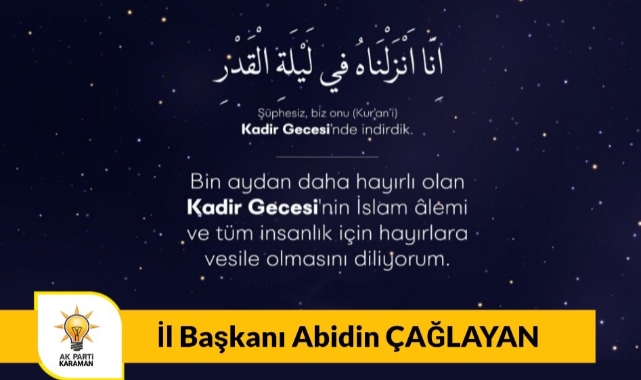 Abidin ÇAĞLAYAN Kadir Gecesi Münasebeti İle Bir Mesaj Yayınladı