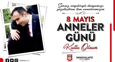 KALAYCI'NIN ANNELER GÜNÜ MESAJI