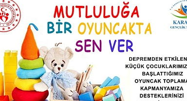 KARAMAN GENÇLİK MERKEZİ DEPREMZEDE ÇOCUKLAR İÇİN OYUNCAK KAMPANYASI BAŞLATTI