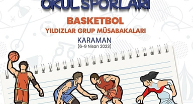 KARAMAN, OKUL SPORLARI BASKETBOL GRUP MÜSABAKALARINA EV SAHİPLİĞİ YAPACAK