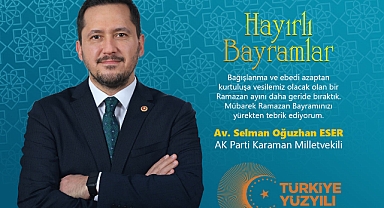 Selman Oğuzhan Eser’in Ramazan Bayramı Mesajı