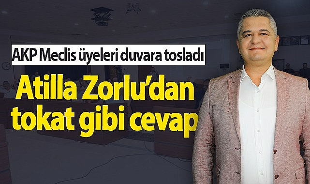 ATİLLA ZORLU’DAN TOKAT GİBİ CEVAP