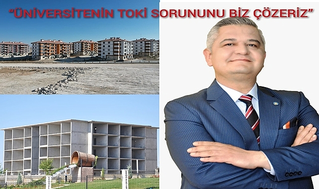 Atilla Zorlu: “ÜNİVERSİTENİN TOKİ SORUNUNU BİZ ÇÖZERİZ”