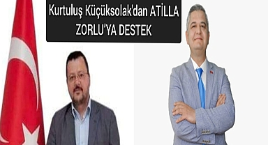 Kurtuluş Küçüksolak'dan ATİLLA ZORLU’YA DESTEK