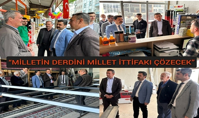 MİLLET İTTİFAKI KAPI KAPI GEZİYOR: “MİLLETİN DERDİNİ MİLLET İTTİFAKI ÇÖZECEK”