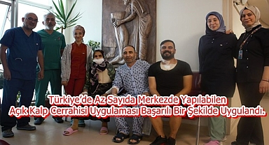 Açık Kalp Cerrahisi Yapıldı