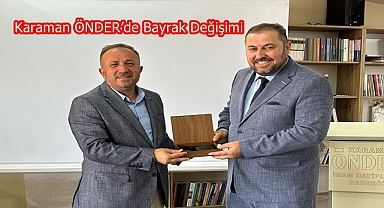 Karaman ÖNDER’de Bayrak Değişimi