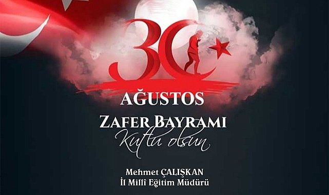 İl Müdürü Çalışkan’dan 30 Ağustos Zafer Bayramı Mesajı