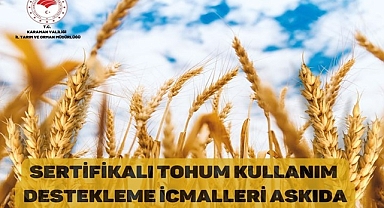 SERTİFİKALI TOHUM KULLANIMI DESTEKLEME ASKI İCMALLERİ DUYURUSU