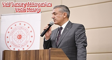 Vali Tuncay Akkoyun’un Veda Mesajı