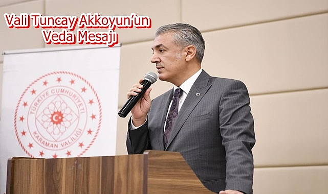 Vali Tuncay Akkoyun’un Veda Mesajı