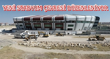 YENİ STADYUM ÇEVRESİ DÜZENLENİYOR