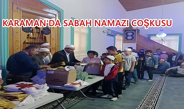 KARAMAN'DA SABAH NAMAZI COŞKUSU