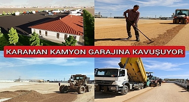 KARAMAN KAMYON GARAJINA KAVUŞUYOR