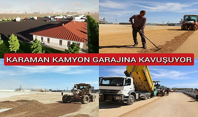 KARAMAN KAMYON GARAJINA KAVUŞUYOR
