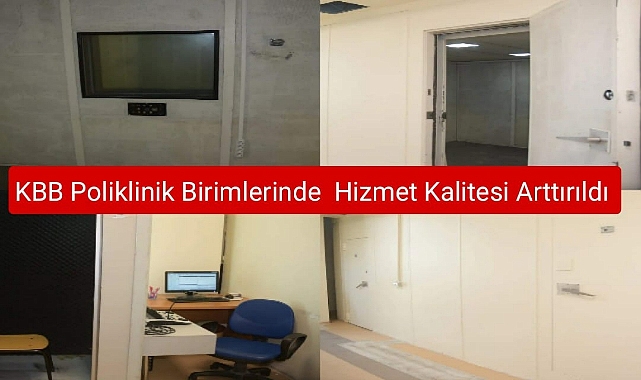 KBB Poliklinik Birimlerinde Hizmet Kalitesi Arttırıldı
