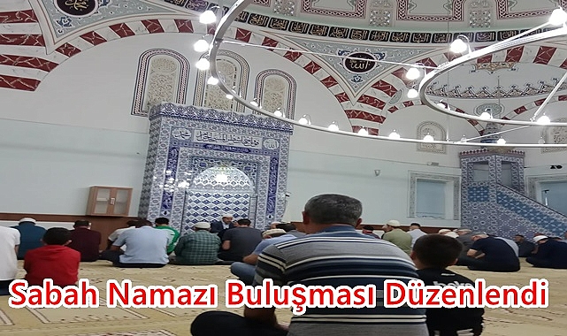 Sabah Namazı Buluşması Düzenlendi