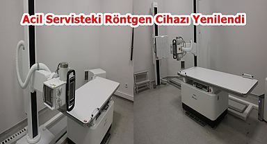 Acil Servisteki Röntgen Cihazı Yenilendi