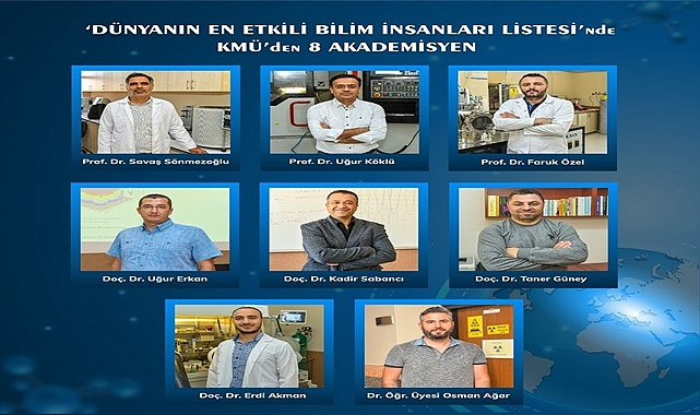 'DÜNYANIN EN ETKİLİ BİLİM İNSANLARI’ LİSTESİNDE KMÜ’DEN 8 İSİM