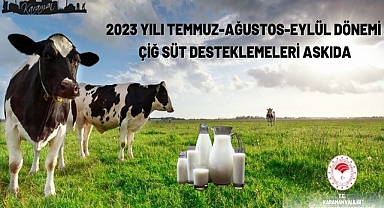 2023 YILI TEMMUZ-AĞUSTOS-EYLÜL DÖNEMİ ÇİĞ SÜT DESTEKLEME ASKIDA
