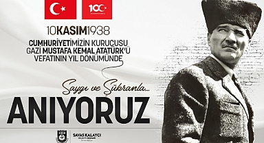 BELEDİYE BAŞKANI SAVAŞ KALAYCI’NIN 10 KASIM MESAJI