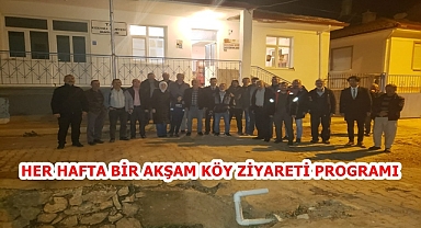 HER HAFTA BİR AKŞAM KÖY ZİYARETİ PROGRAMI