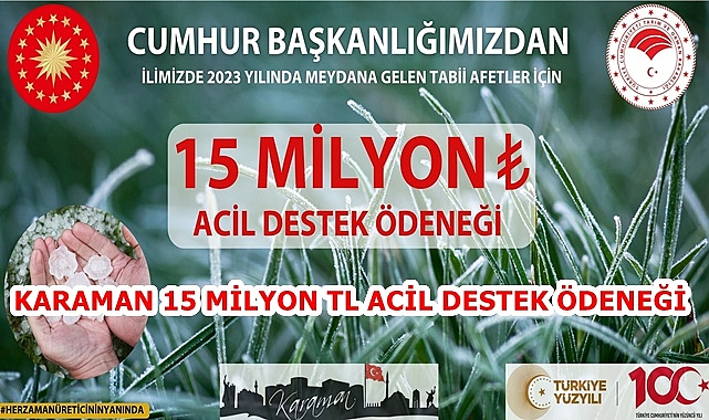 KARAMAN 15 MİLYON TL ACİL DESTEK ÖDENEĞİ