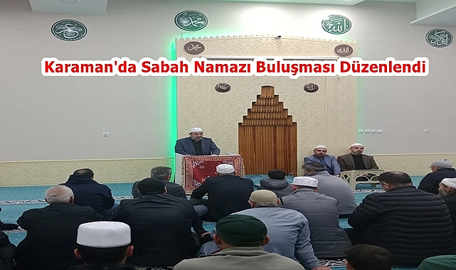 Karaman'da Sabah Namazı Buluşması Düzenlendi