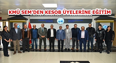 KMÜ SEM’DEN KESOB ÜYELERİNE EĞİTİM