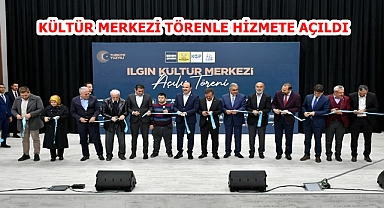 KOP DESTEKLİ ILGIN KÜLTÜR MERKEZİ TÖRENLE HİZMETE AÇILDI