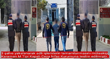 3 Şahıs Yakalanarak Ceza İnfaz Kurumuna Gönderildi