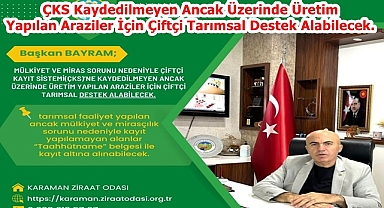 ÇKS Kaydedilmeyen Ancak Üzerinde Üretim Yapılan Araziler İçin Çiftçi Tarımsal Destek Alabilecek.