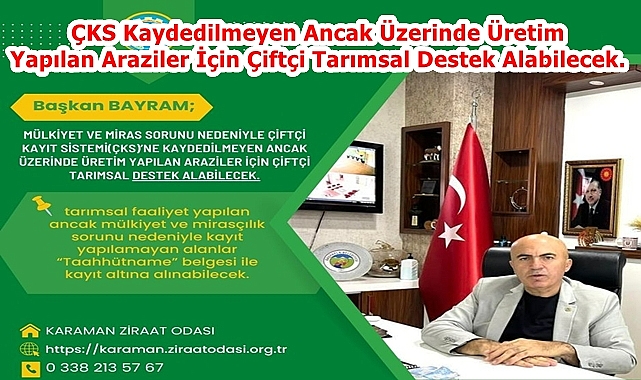 ÇKS Kaydedilmeyen Ancak Üzerinde Üretim Yapılan Araziler İçin Çiftçi Tarımsal Destek Alabilecek.