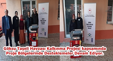 Göksu Taşeli Havzası Kalkınma Projesi kapsamında Proje Bölgelerinde Desteklemeler Devam Ediyor. 