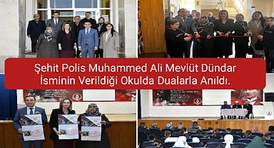 Şehit Polis Muhammed Ali Mevlüt Dündar, İsminin Verildiği Okulda Dualarla Anıldı.