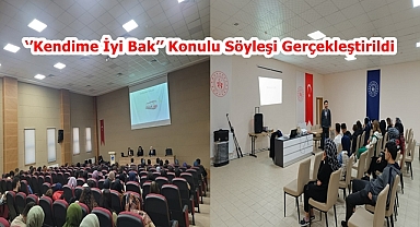 ‘’Kendime İyi Bak’’ Konulu Söyleşi Gerçekleştirildi