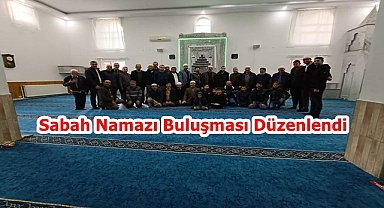 Sabah Namazı Buluşması Düzenlendi