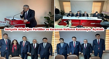 Sertçelik Adaylığını Partililer ve Karaman Halkının Katılımıyla Açıkladı