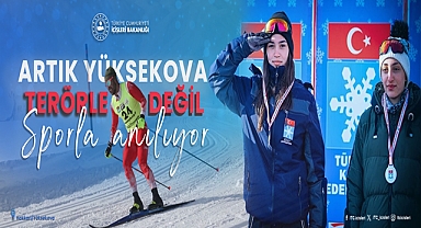 Artık Yüksekova Terörle Değil, Sporla Anılıyor