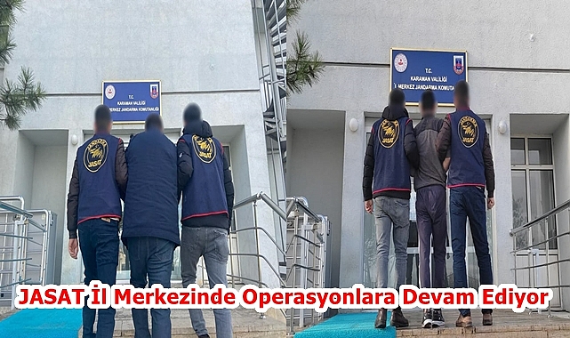 JASAT İl Merkezinde Operasyonlara Devam Ediyor