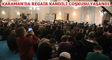 KARAMAN'DA REGAİB KANDİLİ COŞKUSU YAŞANDI