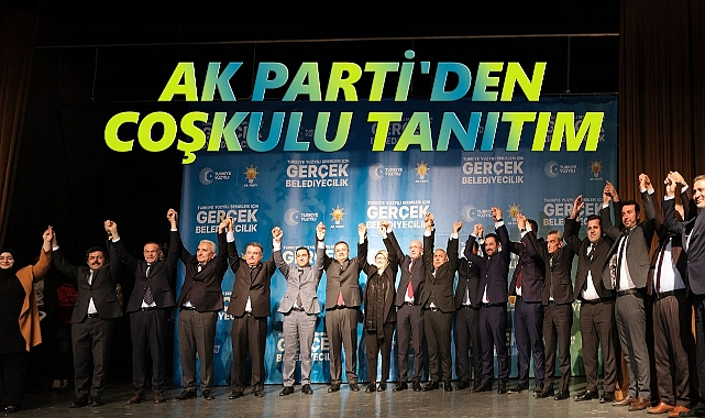 AK PARTİ'DEN COŞKULU TANITIM