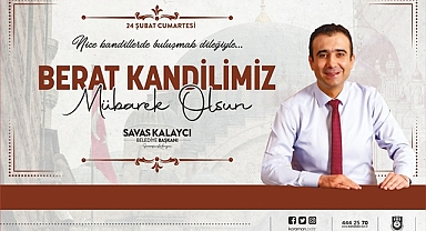 BELEDİYE BAŞKANI SAVAŞ KALAYCI'NIN BERAT KANDİLİ MESAJI