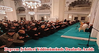 Deprem Şehitleri Yıldönümünde Dualarla Anıldı