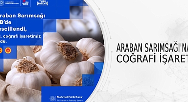 ARABAN SARIMSAĞI’NA COĞRAFİ İŞARET