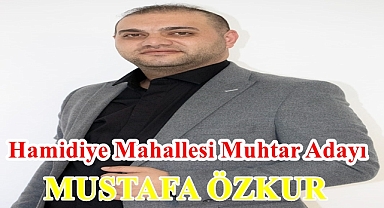 Hamidiye Mahallesi Muhtar Adayı MUSTAFA ÖZKUR