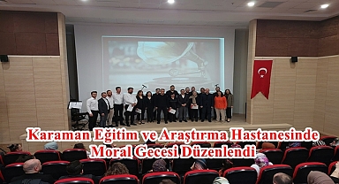 Karaman Eğitim ve Araştırma Hastanesinde Moral Gecesi Düzenlendi