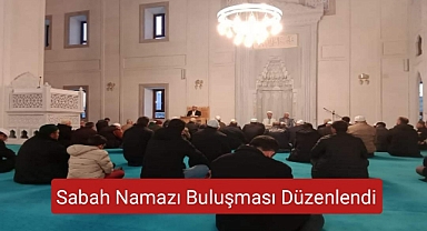 Sabah Namazı Buluşması Düzenlendi