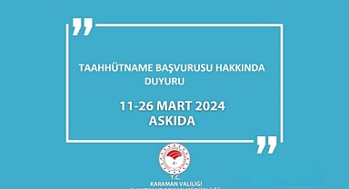 TAAHHÜTNAME BAŞVURULARI ASKIDA